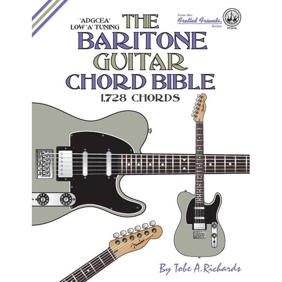 The Baritone Guitar Chord Bible: Low A Tuning 1,728 Chords, (Paperback)
