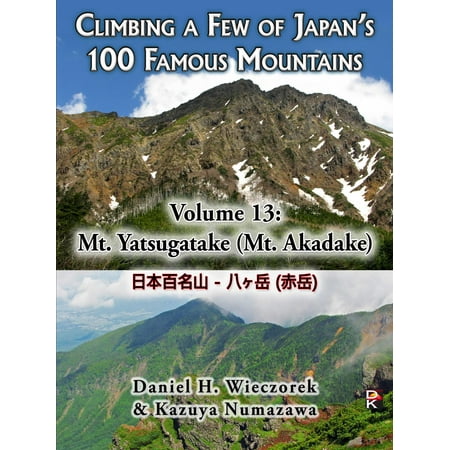 Climbing a Few of Japan's 100 Famous Mountains - Volume 13: Mt. Yatsugatake (Mt. Akadake) -
