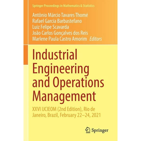 Springer Proceedings in Mathematics & St Industrial Engineering and Operations Management: XXVI Ijcieom (2nd Edition), Rio de Janeiro, Brazil, February 22-24, 20, Book 367, (Paperback)