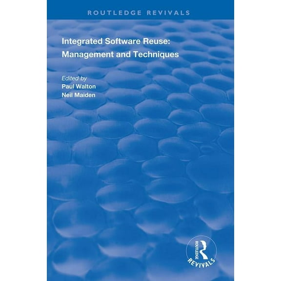 Routledge Revivals Integrated Software Reuse: Management and Techniques, (Paperback)