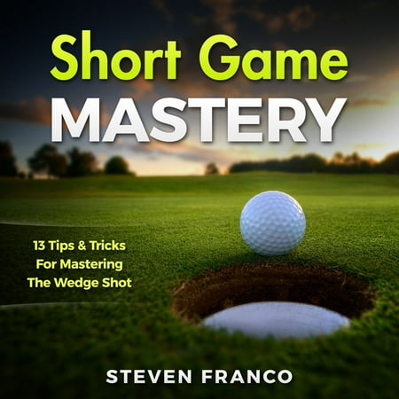 Golf: Short Game Mastery - Audiobook (Phil Mickelson Best Short Game Shots)