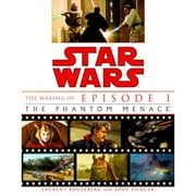 Star Wars: The Making of Episode I the Phantom Menace (Paperback) by Laurent Bouzereau, Jody Duncan