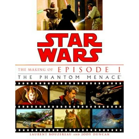 Star Wars: The Making of Episode I the Phantom Menace (Paperback) by Laurent Bouzereau, Jody Duncan