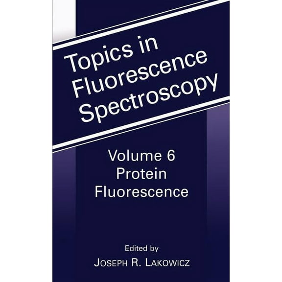 Topics in Fluorescence Spectroscopy Protein Fluorescence, Book 6, (Hardcover)