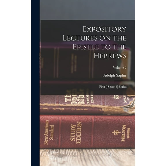 Expository Lectures on the Epistle to the Hebrews : First [-second] Series; Volume 2 (Hardcover)