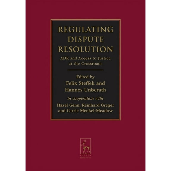 Regulating Dispute Resolution: Adr and Access to Justice at the Crossroads, (Hardcover)