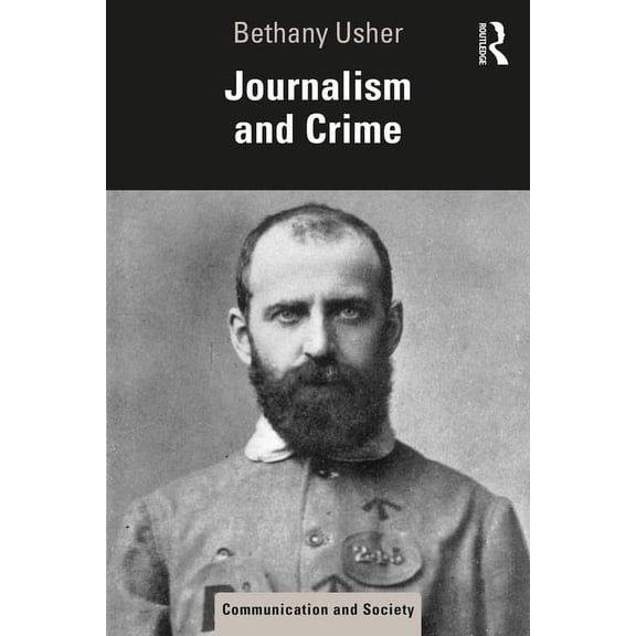 Communication and Society Journalism and Crime, (Paperback)