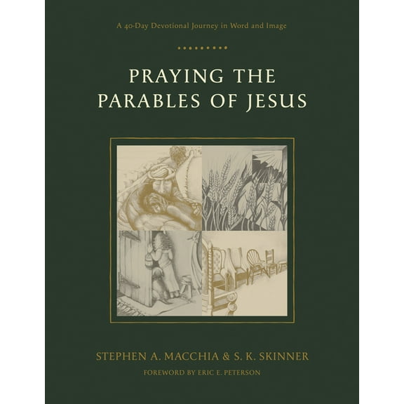 Praying the Parables of Jesus: A 40-Day Devotional Journey in Word and Image, (Paperback)