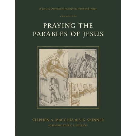 Praying the Parables of Jesus: A 40-Day Devotional Journey in Word and Image (Paperback)