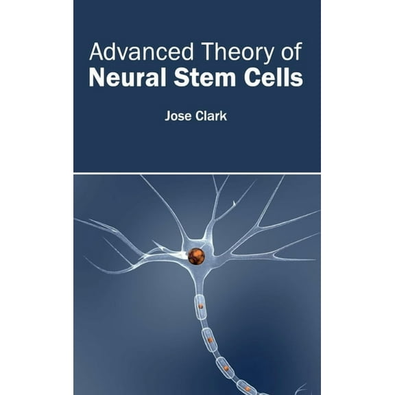 Advanced Theory of Neural Stem Cells, (Hardcover)