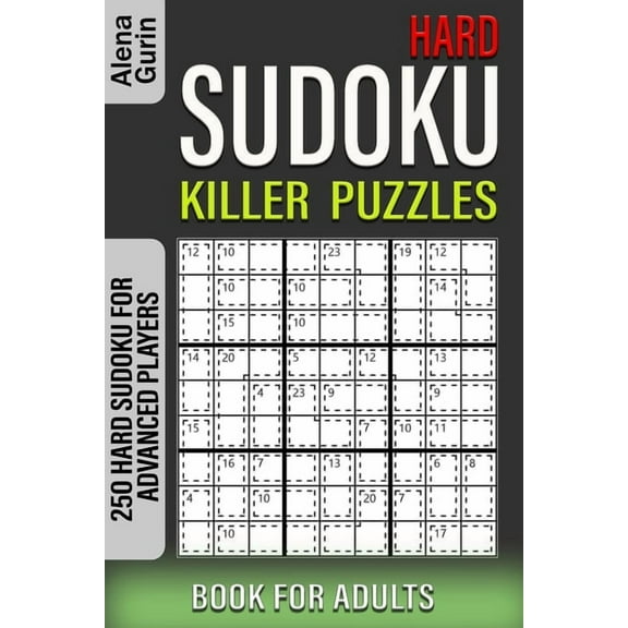 Hard Sudoku Killer Puzzles Book for Adults: 250 Hard Sudoku For Advanced Players (Paperback)