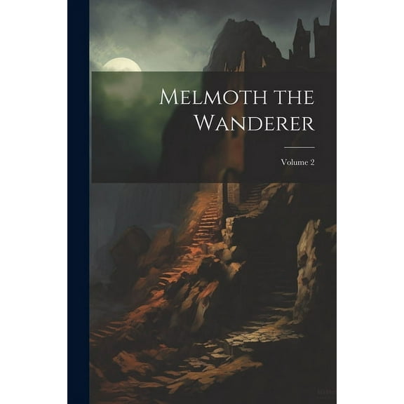 Melmoth the Wanderer; Volume 2