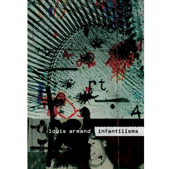 Infantilisms, (Paperback)