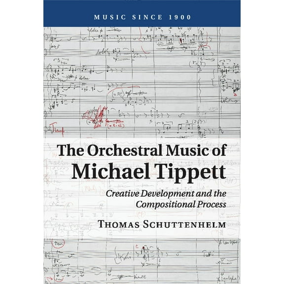 Music Since 1900 The Orchestral Music of Michael Tippett, (Paperback)