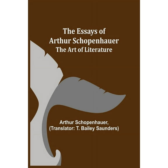 The Essays Of Arthur Schopenhauer; The Art Of Literature, (Paperback)