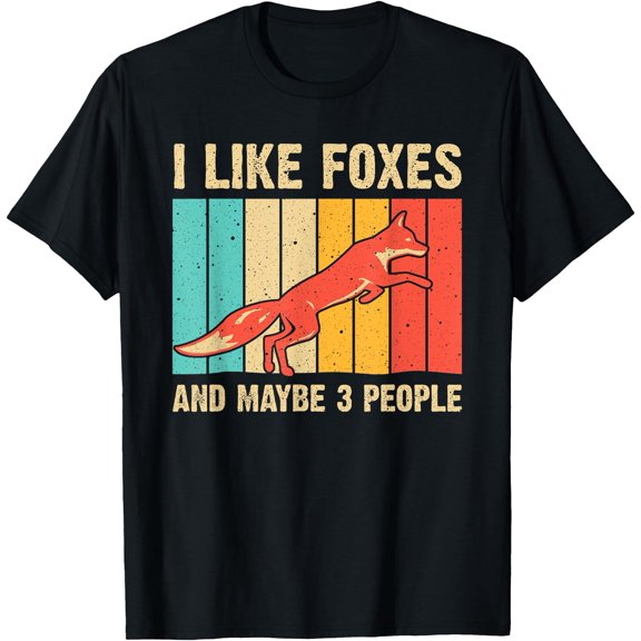 Funny Fox Design I Like Foxes and Maybe 3 People Unisex T-Shirt for Men Women Kids