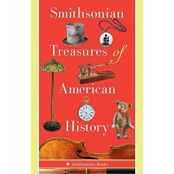 Pre-Owned Smithsonian Treasures of American History (Paperback) by Kathleen M Kendrick, Peter Liebhold
