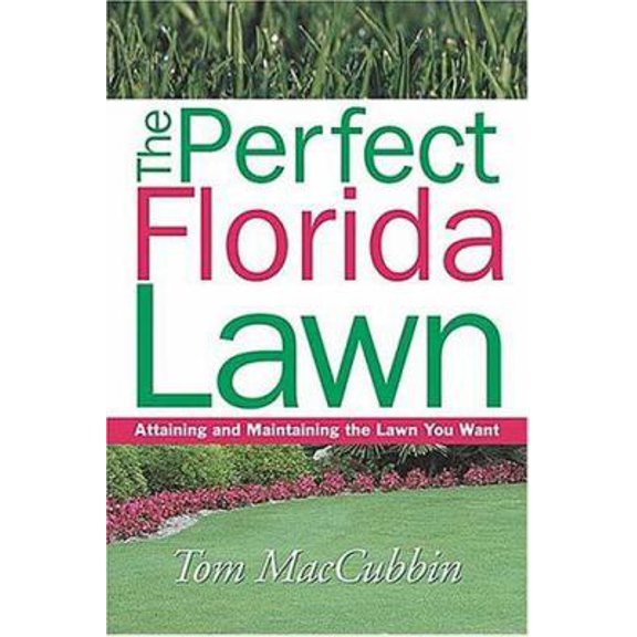 Pre-Owned The Perfect Florida Lawn: Attaining and Maintaining the Lawn You Want (Paperback) 1591860644 9781591860648