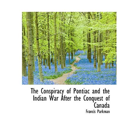 The Conspiracy Of Pontiac And The Indian War After The