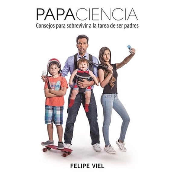 Pre-Owned Papaciencia: Consejos Para Sobrevivir a la Tarea de Ser Padres (Paperback) 0997290404 9780997290400