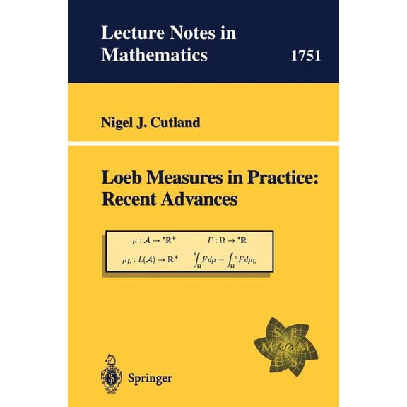 Lecture Notes in Mathematics Loeb Measures in Practice: Recent Advances: EMS Lectures 1997, Book 1751, (Paperback)