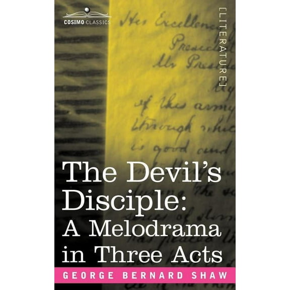 The Devil's Disciple: A Melodrama in Three Acts, (Paperback)