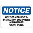 thumbnail image 1 of SignMission OS-NS-A-1218-L-16992 12 x 18 in. OSHA Notice Sign - Only Component & Inspection Equipment Allowed, 1 of 1