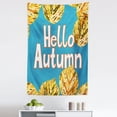 thumbnail image 1 of Hello Fall Tapestry, Modern Abstract Yellow Colored Autumn Foliage and Greeting Wording, Fabric Wall Hanging Decor for Bedroom Living Room Dorm, 5 Sizes, Sea Blue White Mustard, by Ambesonne, 1 of 1