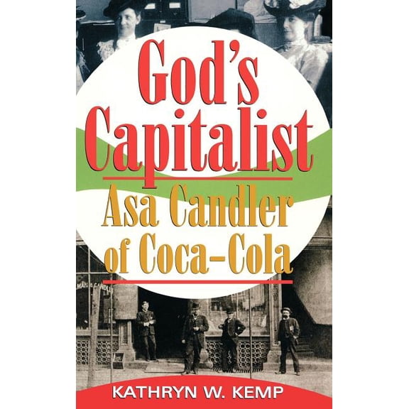 God's Capitalist: Asa Candler, (Hardcover)