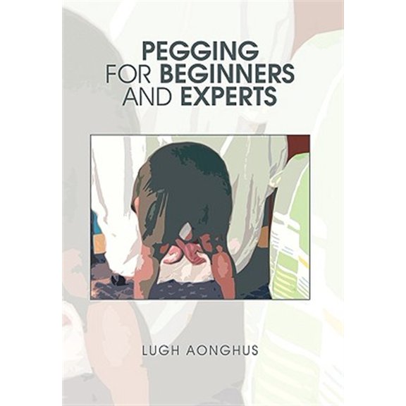 Pre-Owned Pegging for Beginners and Experts (Hardcover)