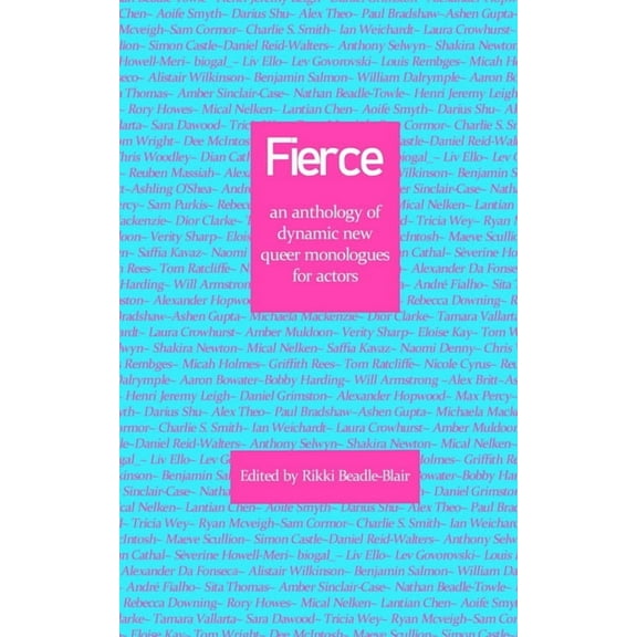 Fierce: an anthology of dynamic new queer monologues for actors (Paperback)