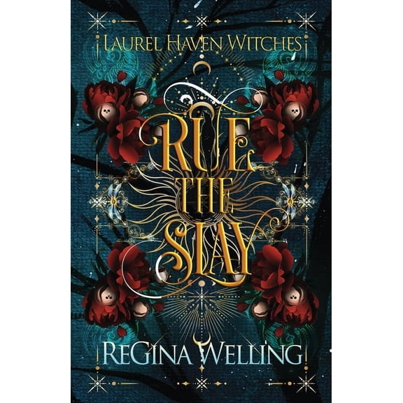 Laurel Haven Witches Rue the Slay: A Paranormal Women's Fiction Adventure, Book 1, (Paperback)