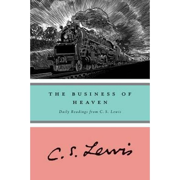 Pre-Owned The Business of Heaven: Daily Readings from C. S. Lewis (Paperback) 0156148633 9780156148634