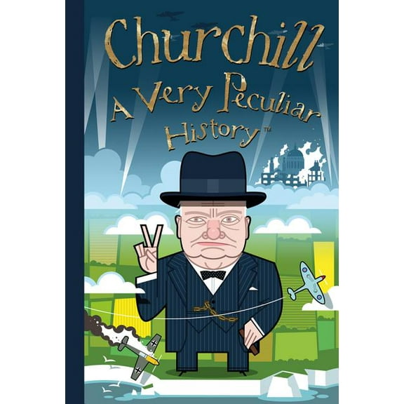 Very Peculiar History(tm): Churchill: A Very Peculiar History(tm) (Hardcover)