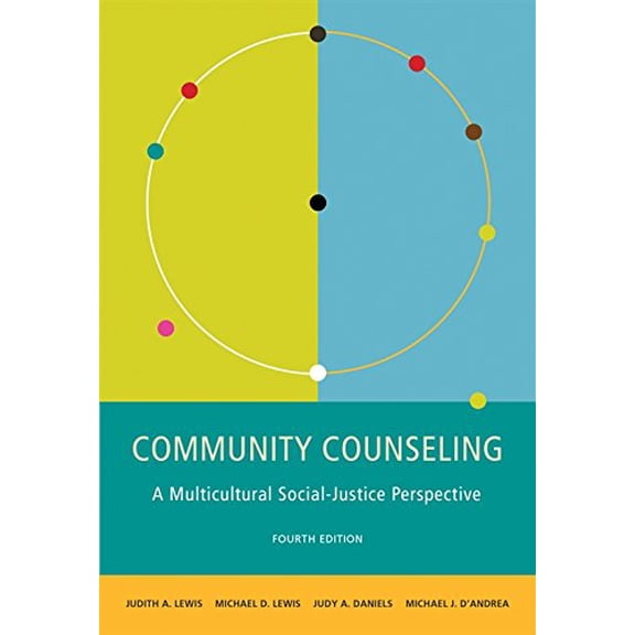 Pre-Owned Community Counseling: A Multicultural-Social Justice Perspective (Hardcover) by Judith A Lewis, Dr. Michael D Lewis, Judy A Daniels