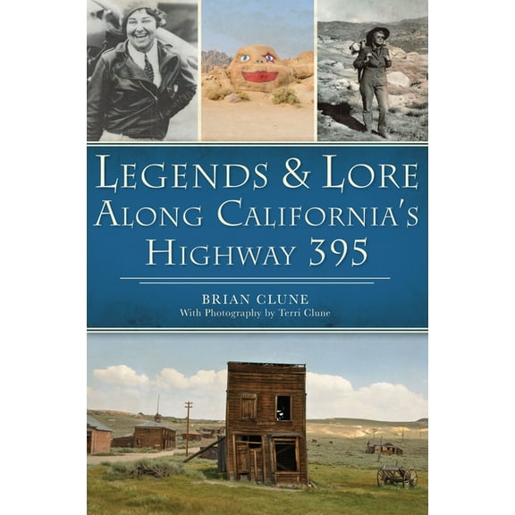 American Legends Legends & Lore Along California's Highway 395, (Paperback)