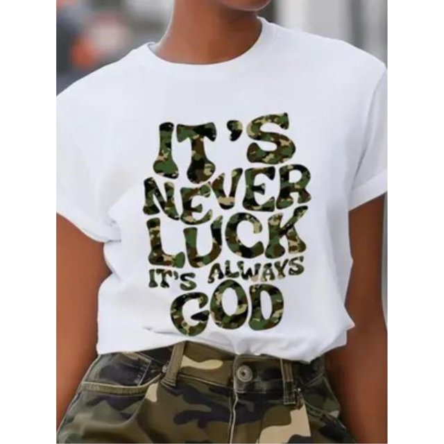 Stylish Women's Cotton T-Shirt – Camouflage Print 'It's Never Luck It's Always God', Perfect for Spring/Summer