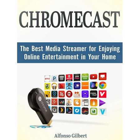 Chromecast: The Best Media Streamer for Enjoying Online Entertainment in Your Home - (Best Media Streamer 2019)