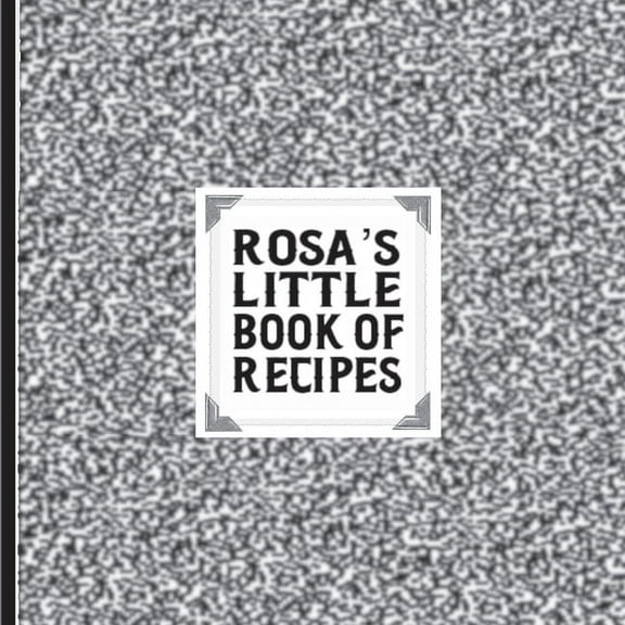 Rosa's Little Book of Recipes, (Paperback)