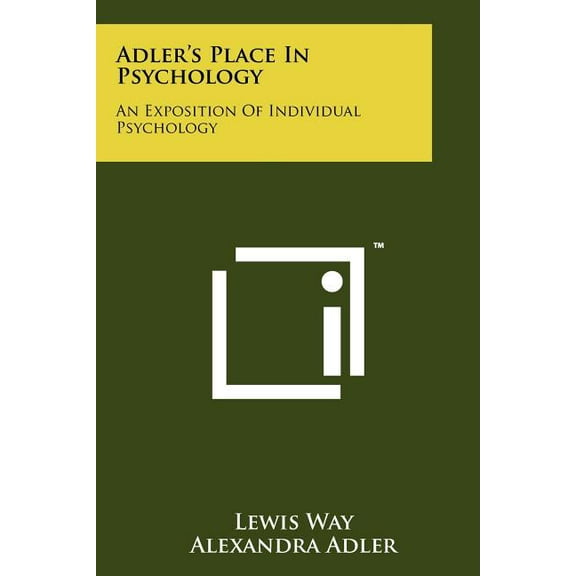 Adler's Place In Psychology: An Exposition Of Individual Psychology, (Paperback)