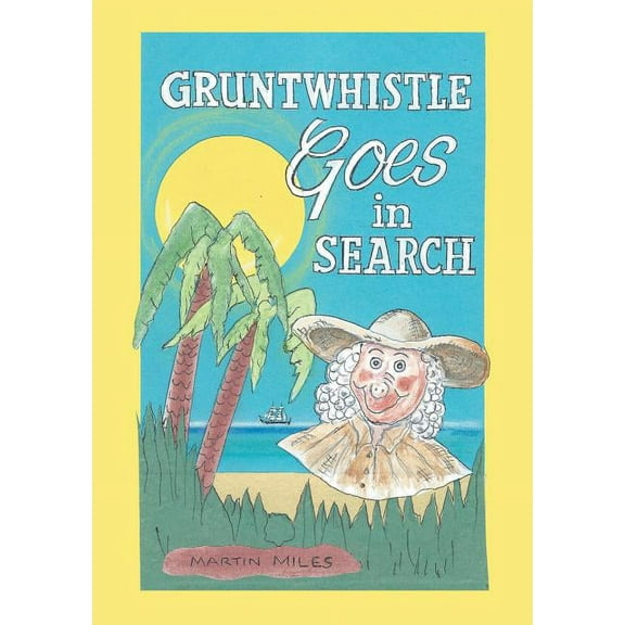 Gruntwhistle Goes In Search, (Paperback)