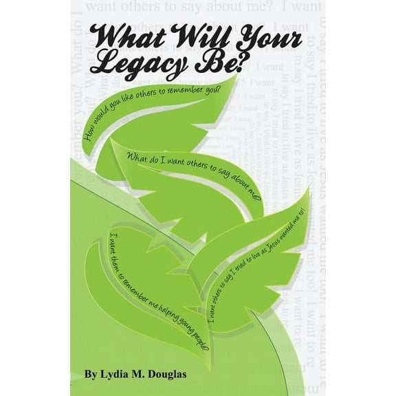 What Will Your Legacy Be?, (Paperback)