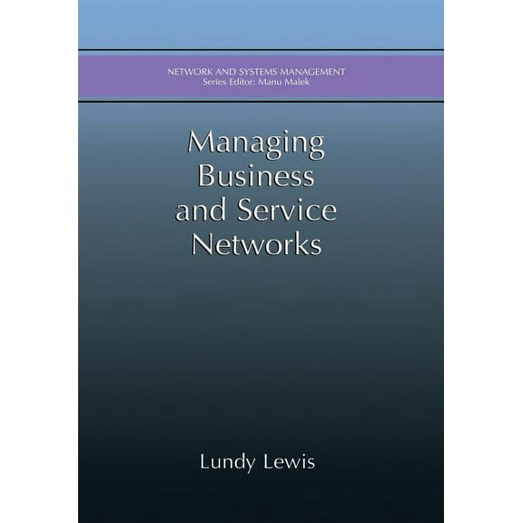 Network and Systems Management Managing Business and Service Networks, (Paperback)