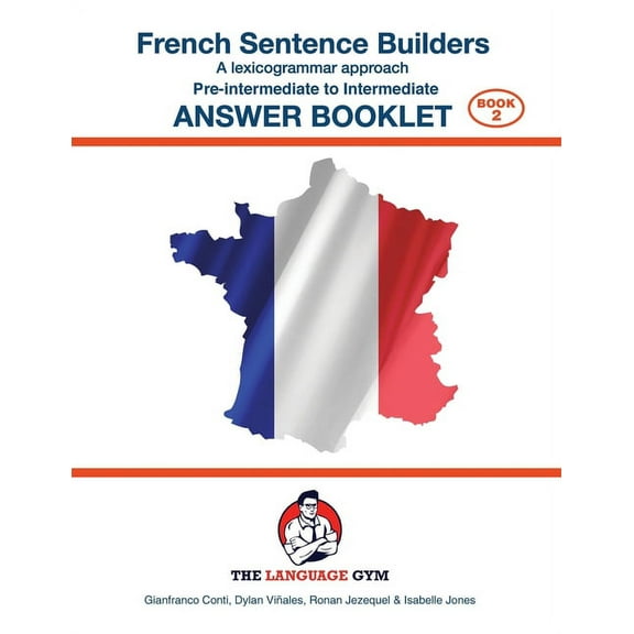 The Language Gym FRENCH SENTENCE BUILDERS - Pre - I - ANSWER BOOK: Sentence Builder, (Paperback)