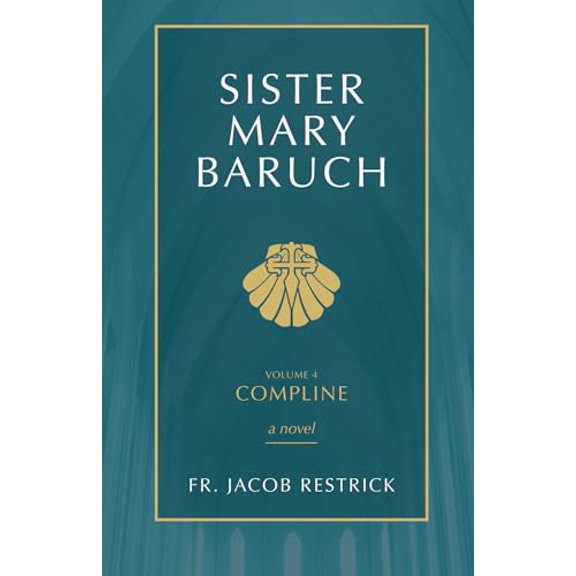 Pre-Owned Sister Mary Baruch: Compline (Vol 4) (Volume 4), 9781505114874, 150511487X, Paperback,