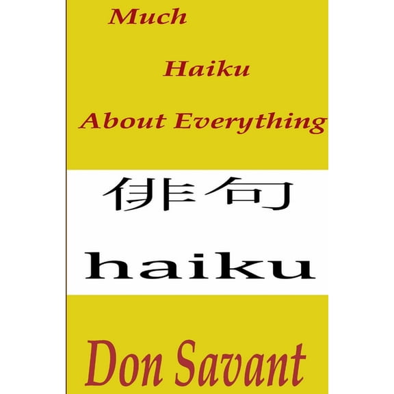 Much Haiku About Everything, (Paperback)