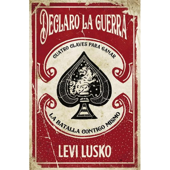 Declaro La Guerra: Cuatro Claves Para Ganar La Batalla Contigo Mismo, (Paperback)