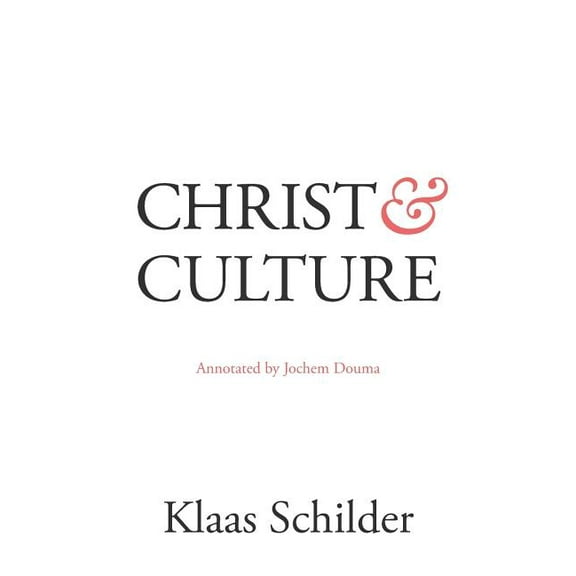 Christ and Culture: Annotated by Jochem Douma, (Paperback)