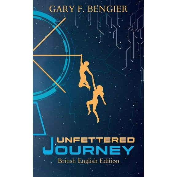 Unfettered Journey: British English Edition, (Hardcover)