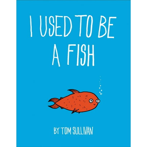 I Used to Be a Fish (Hardcover)